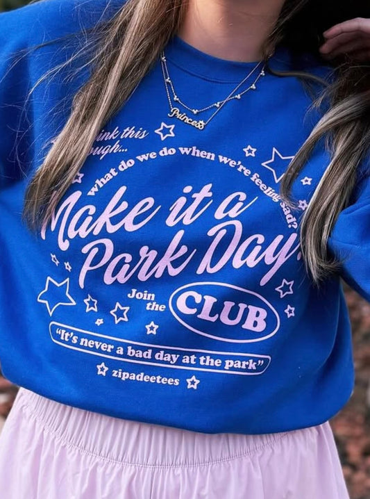 Make it a Park Day Sweatshirt